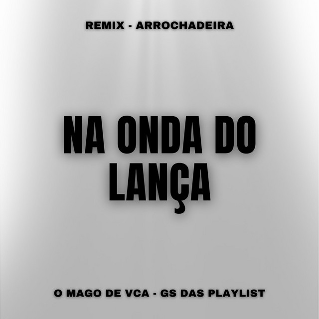 O MAGO DE VCA, GS DAS PLAYLIST